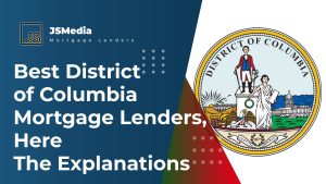 Best District of Columbia Mortgage Lenders, Here The Explanations