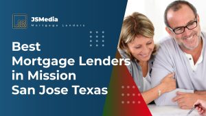 Best Mortgage Lenders in Mission San Jose Texas