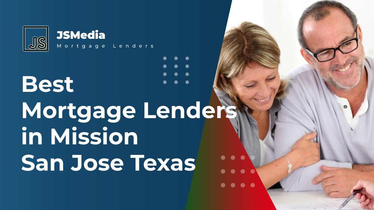 Best Mortgage Lenders in Mission San Jose Texas