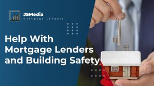 Help With Mortgage Lenders and Building Safety