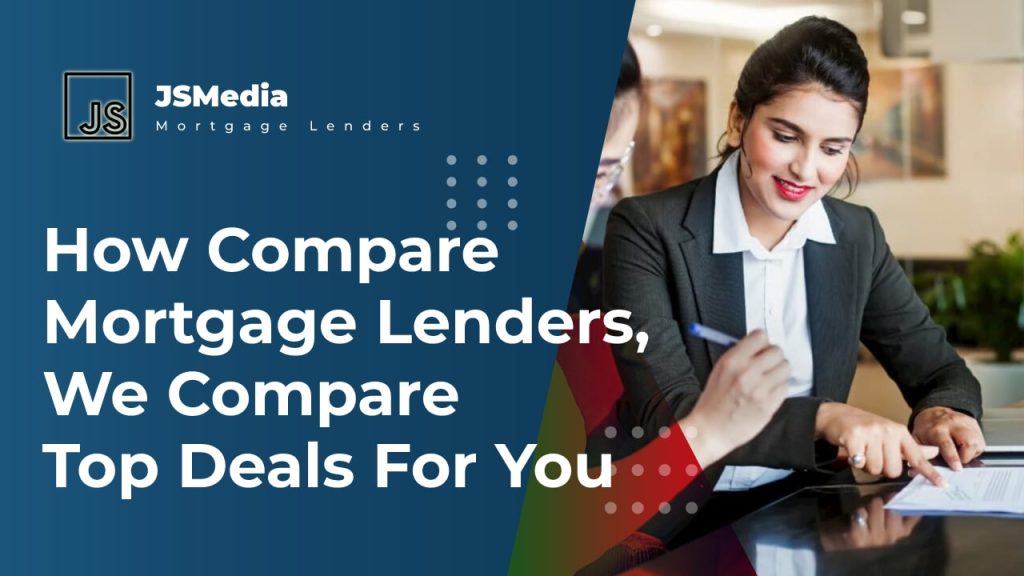 How Compare Mortgage Lenders, We Compare Top Deals For You - Mort ...