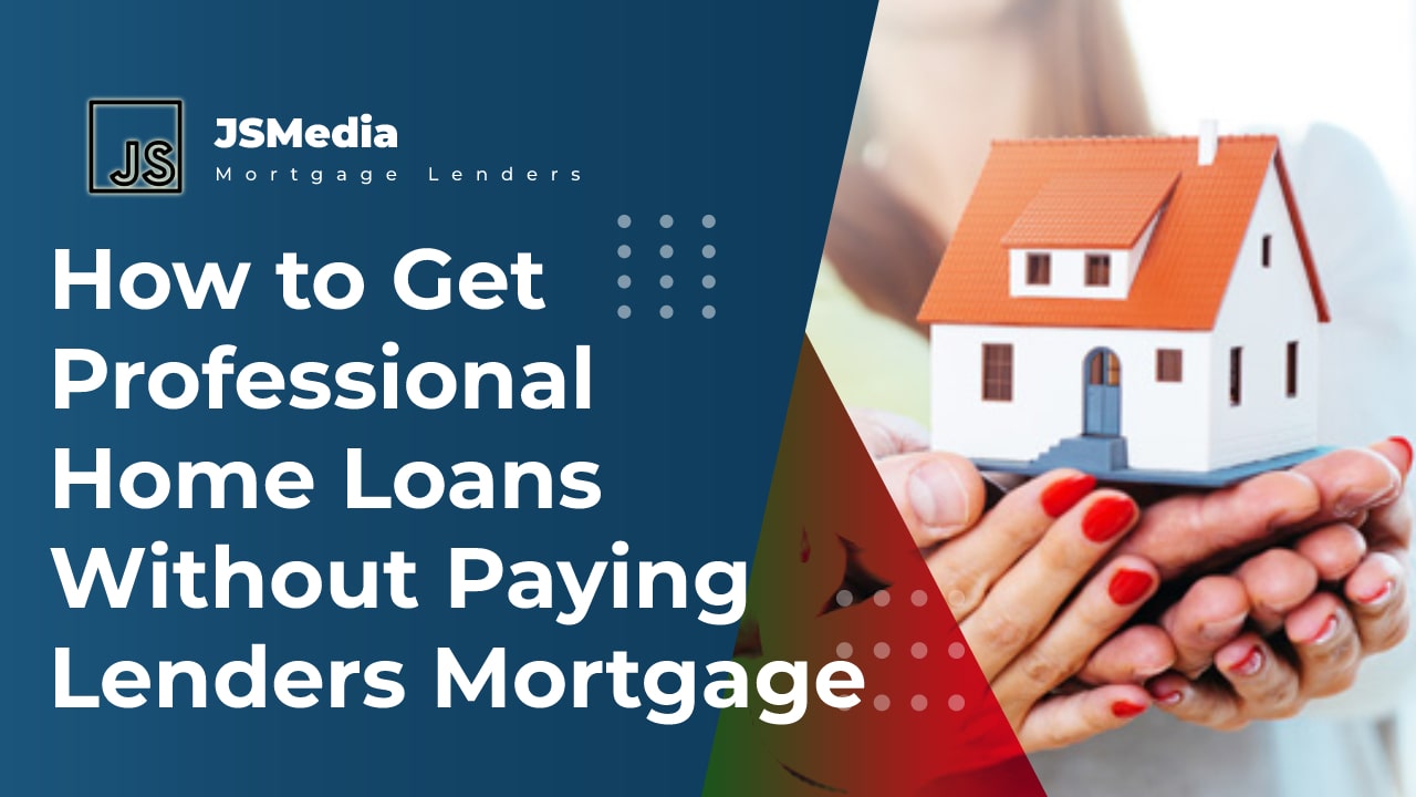 How to Get Professional Home Loans Without Paying Lenders Mortgage