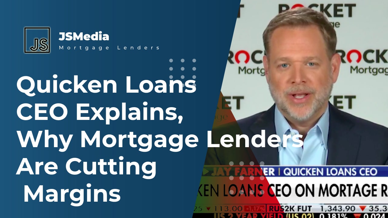 Quicken Loans CEO Explains, Why Mortgage Lenders Are Cutting Margins