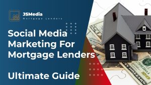 Mortgage Lenders - Social Media Marketing For Mortgage Lenders, Ultimate Guide