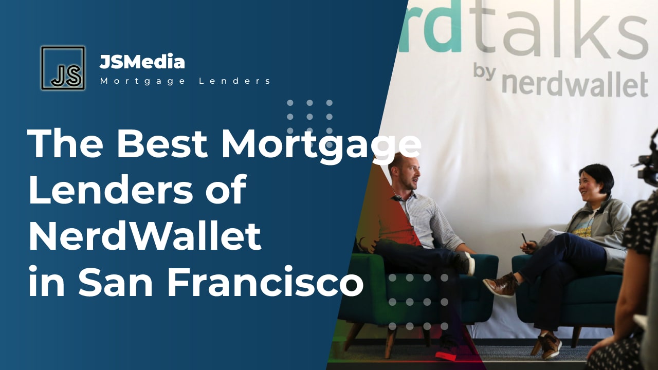 The Best Mortgage Lenders of NerdWallet in San Francisco