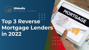 Top 3 Reverse Mortgage Lenders in 2022
