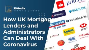 How UK Mortgage Lenders and Administrators Can Deal With Coronavirus