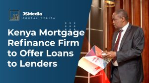 Kenya Mortgage Refinance Firm to Offer Loans to Lenders