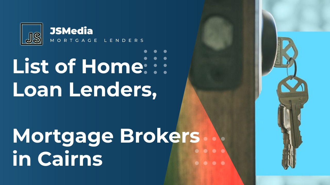 List of Home Loan Lenders, Mortgage Brokers in Cairns