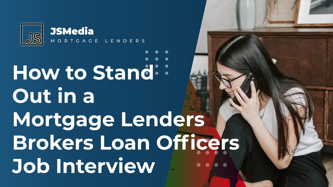 How to Stand Out in a Mortgage Lenders Brokers Loan Officers Job Interview