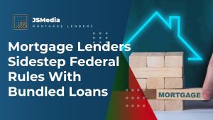 Mortgage Lenders Sidestep Federal Rules With Bundled Loans