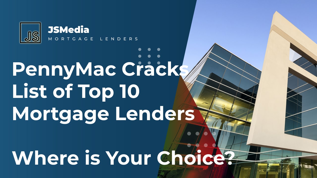 PennyMac Cracks List of Top 10 Mortgage Lenders