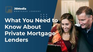 What You Need to Know About Private Mortgage Lenders