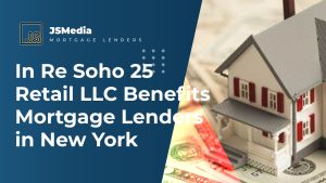 Retail LLC Benefits Mortgage Lenders in New York