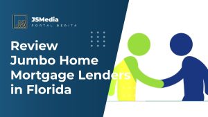 Review Jumbo Home Mortgage Lenders in Florida