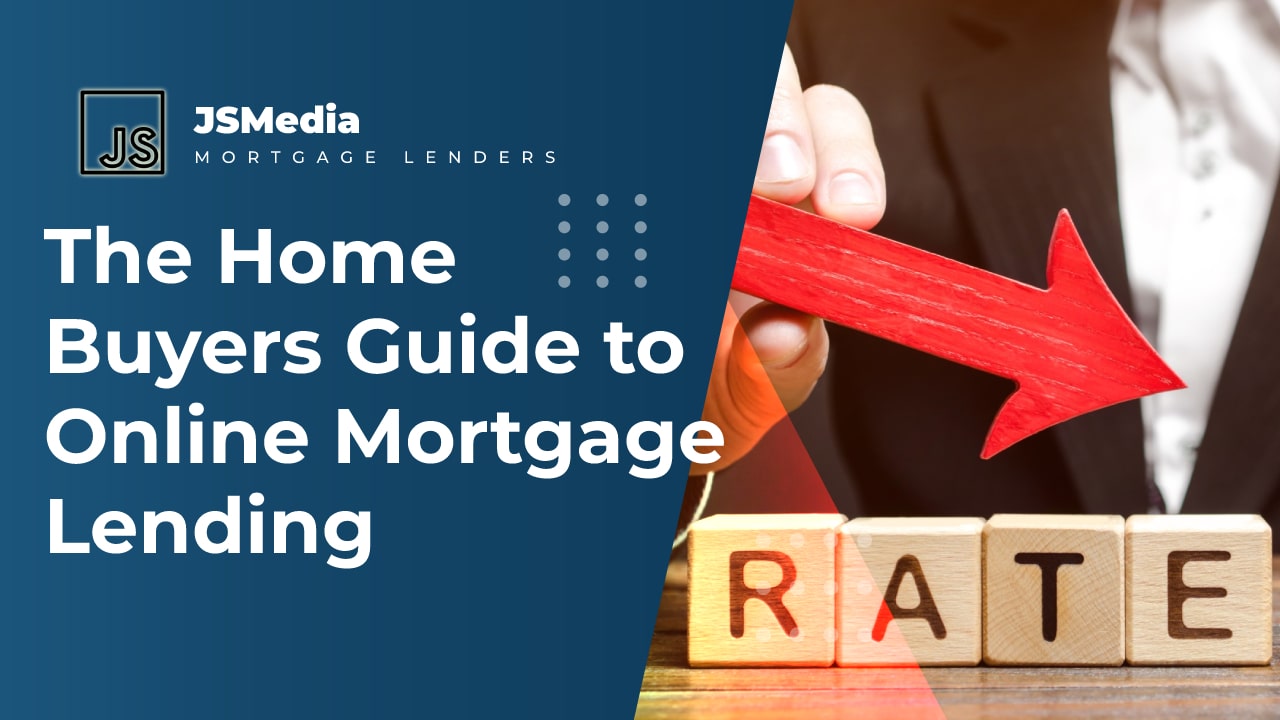 The Home Buyers Guide to Online Mortgage Lending