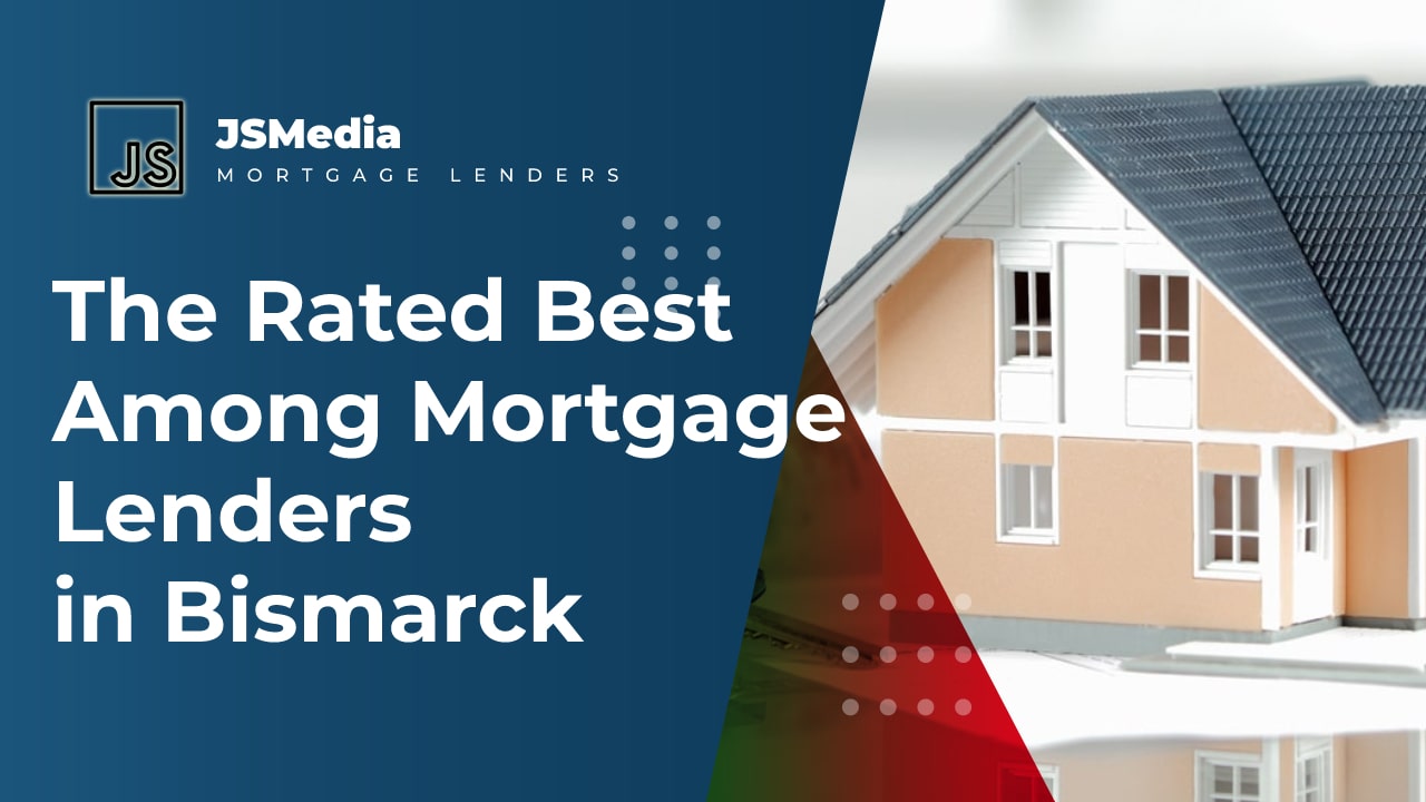 The Rated Best Among Mortgage Lenders in Bismarck