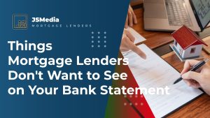 Things Mortgage Lenders Don't Want to See on Your Bank Statement