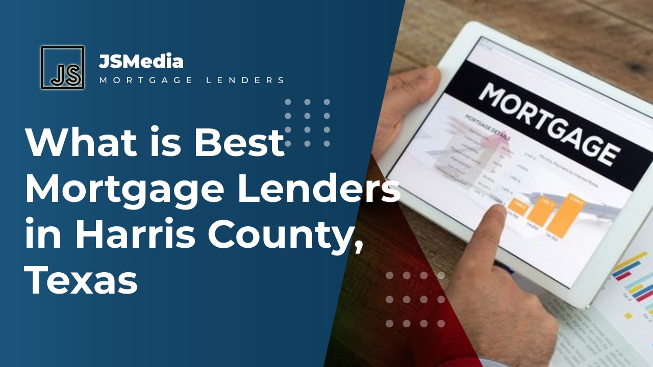 Mortgage Lenders in Harris County, Texas