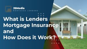 What is Lenders Mortgage Insurance and How Does it Work?