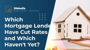 Which Mortgage Lenders Have Cut Rates and Which Haven't Yet?