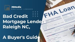 Bad Credit Mortgage Lenders Raleigh NC, A Buyer's Guide