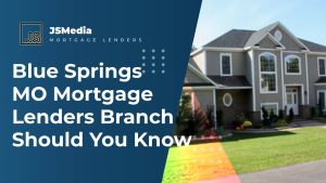 Blue Springs MO Mortgage Lenders Branch