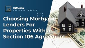 Choosing Mortgage Lenders For Properties With a Section 106 Agreement