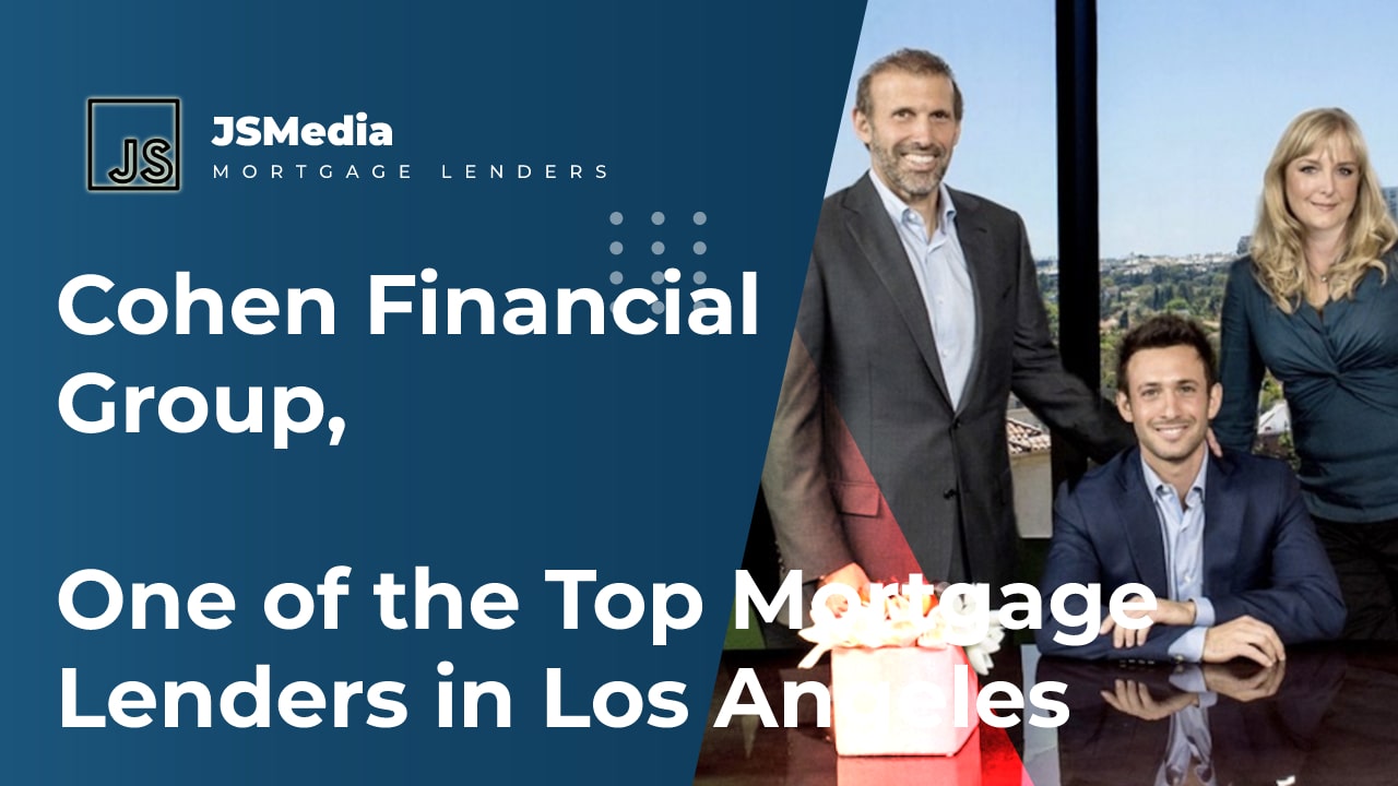 Cohen Financial Group, One of the Top Mortgage Lenders in Los Angeles
