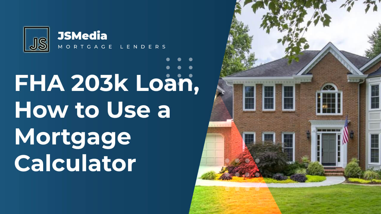 FHA 203k Loan, How to Use a Mortgage Calculator