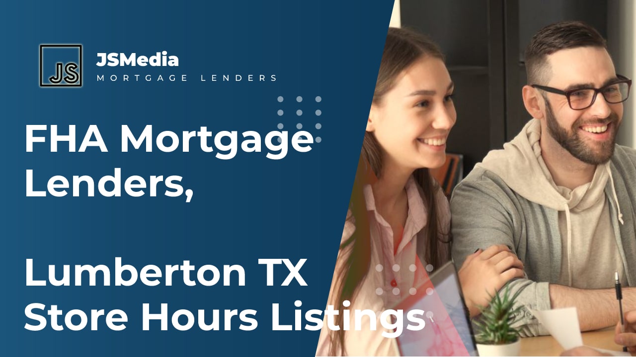 FHA Mortgage Lenders, Lumberton TX Store Hours Listings