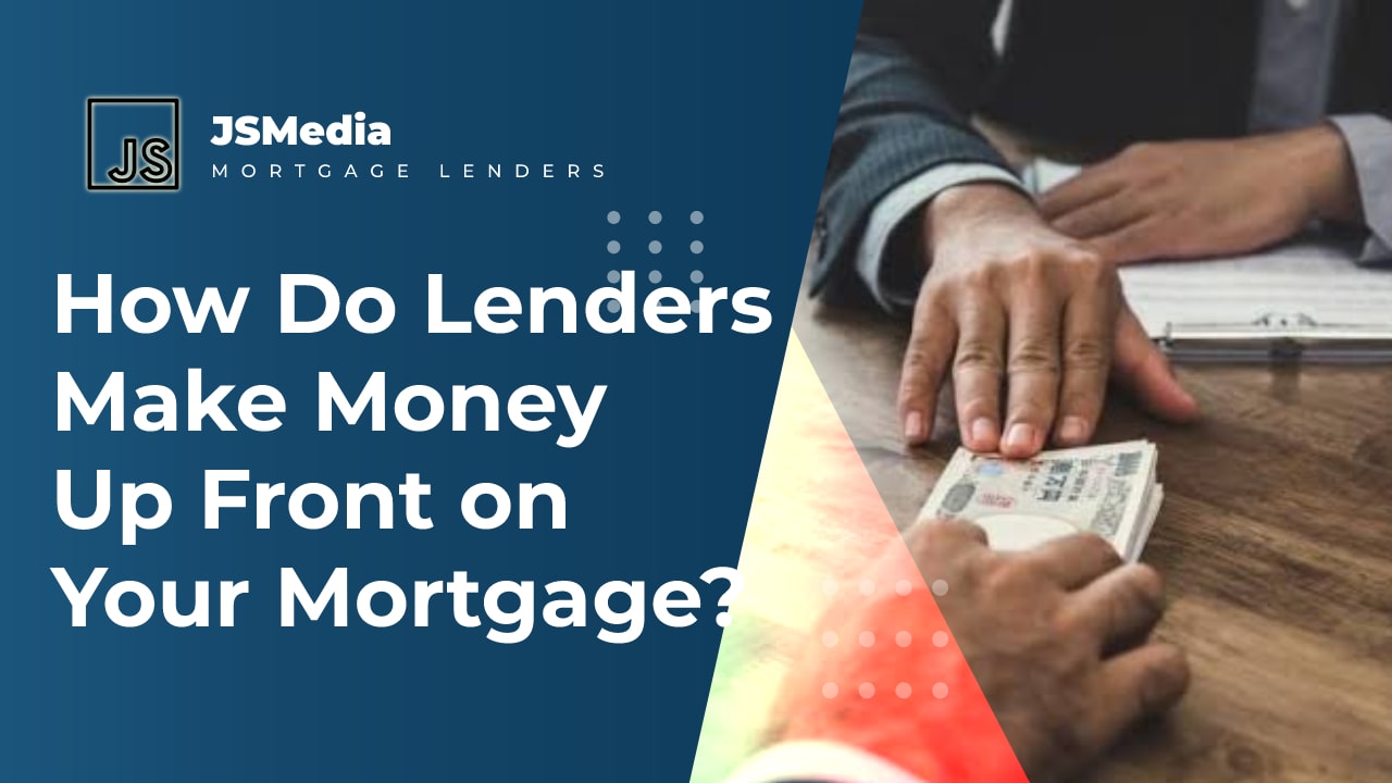 How Do Lenders Make Money Up Front on Your Mortgage?