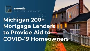 Michigan's 200+ Mortgage Lenders to Provide Aid to COVID-19 Homeowners