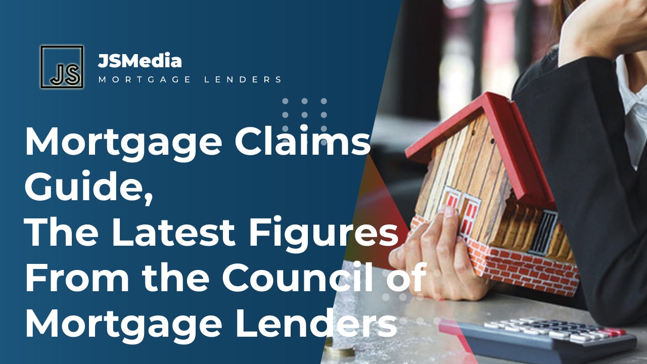 Mortgage Claims Guide, The Latest Figures From the Council of Mortgage Lenders