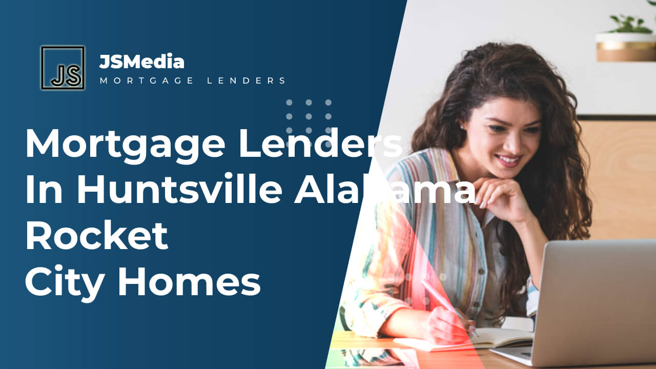 Mortgage Lenders In Huntsville Alabama Rocket City Homes