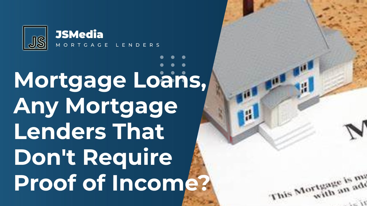 mortgage-loans-any-mortgage-lenders-that-don-t-require-proof-of-income