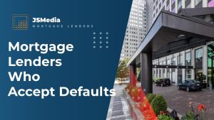 Mortgage Lenders Who Accept Defaults