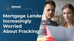 Mortgage Lenders Increasingly Worried About Fracking
