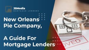 New Orleans Pie Company, A Guide For Mortgage Lenders