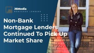 Non-Bank Mortgage Lenders Continued To Pick Up Market Share