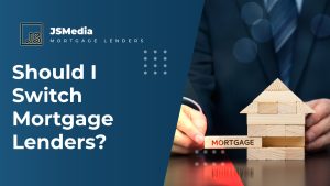 Should I Switch Mortgage Lenders?