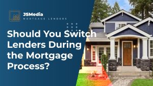 Should You Switch Lenders During the Mortgage Process?
