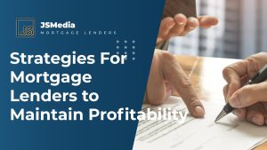Strategies For Mortgage Lenders to Maintain Profitability