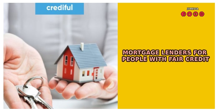 Mortgage Lenders For People With Fair Credit