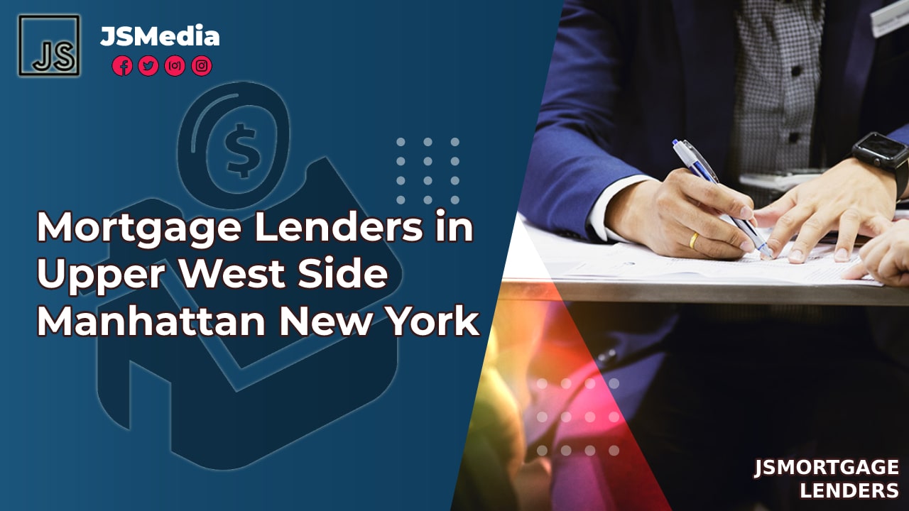 Mortgage Lenders in Upper West Side Manhattan New York