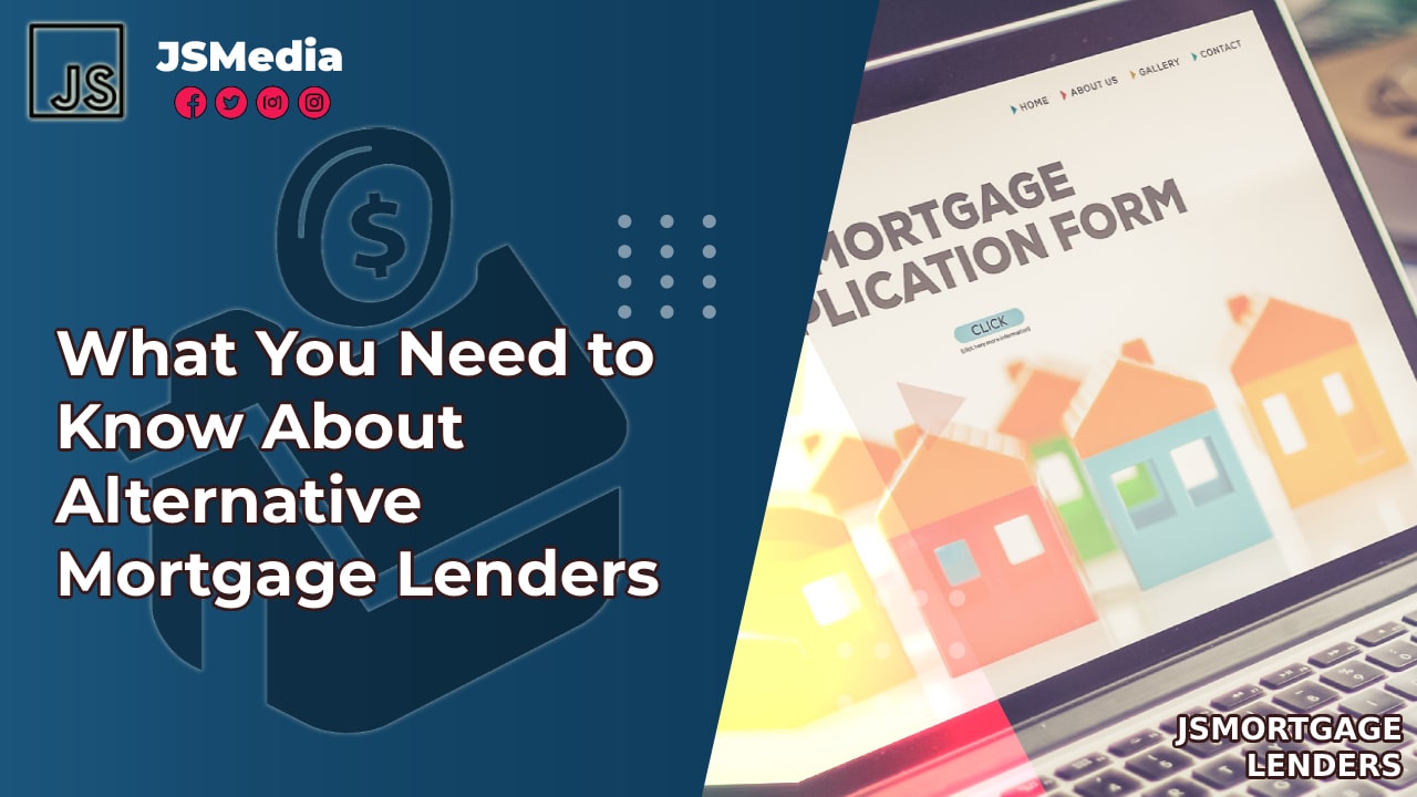 What You Need to Know About Alternative Mortgage Lenders