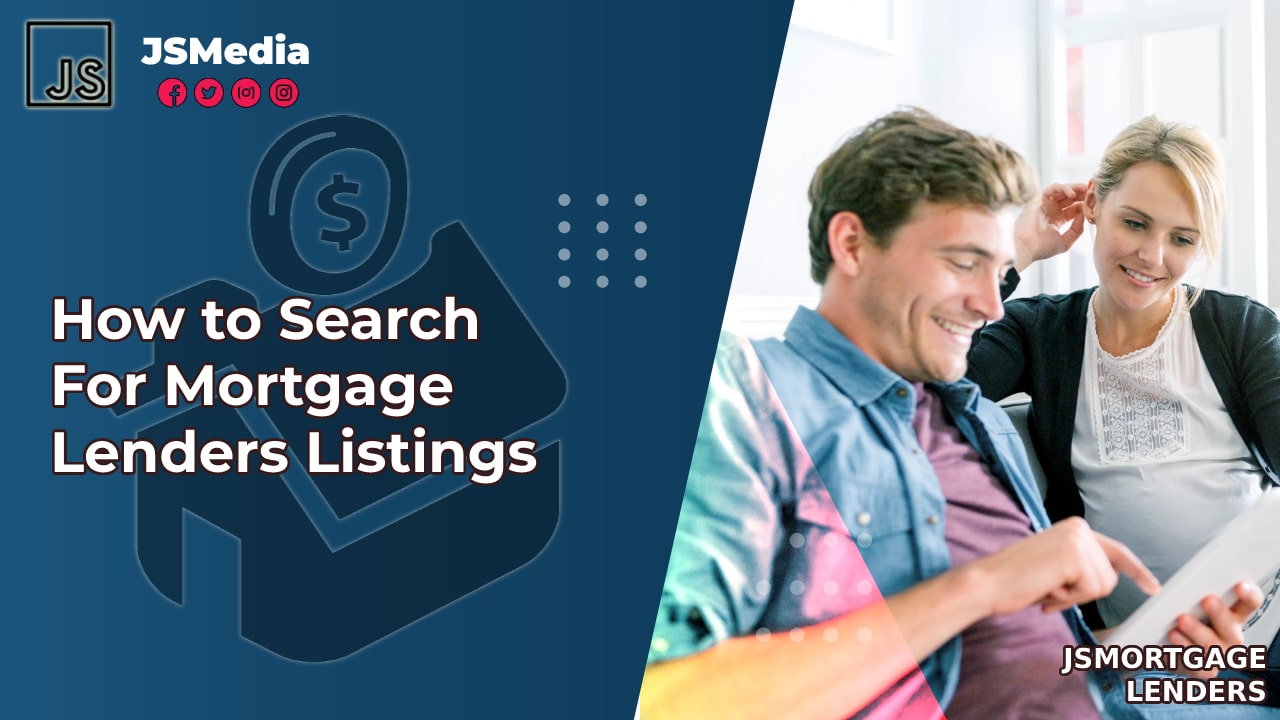 How to Search For Mortgage Lender Listings