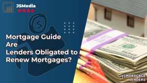 Mortgage Guide Are Lenders Obligated to Renew Mortgages?