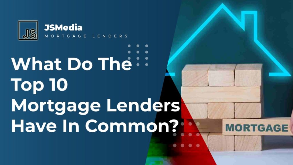 What Do The Top 10 Mortgage Lenders Have In Common? - Mort Jakartastudio