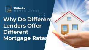 Why Do Different Lenders Offer Different Mortgage Rates?